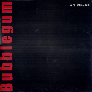 Mark Lanegan Band ‎– Bubblegum (LP)