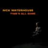Nick Waterhouse  ‎– Time's All Gone (LP)