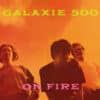 Galaxie 500 – On Fire (LP)