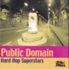 Public Domain – Hard Hop Superstars (CD)
