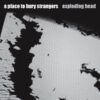 A Place To Bury Strangers – Exploding Head (LP)