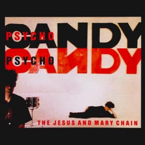 The Jesus And Mary Chain – Psychocandy (LP)
