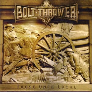 Bolt Thrower – Those Once Loyal (CD)