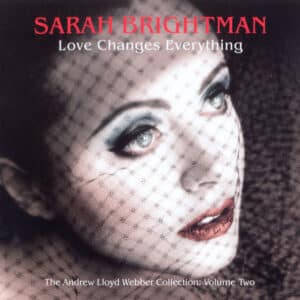 Sarah Brightman – Love Changes Everything (The Andrew Lloyd Webber Collection: Volume Two) (CD)