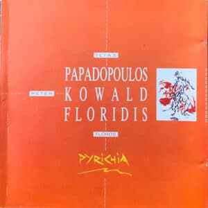 Ilias Papadopoulos, Peter Kowald, Floros Floridis – Pyrichia (CD)