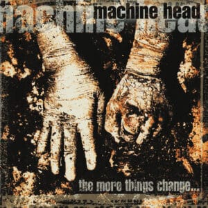 Machine Head – The More Things Change... (CD)