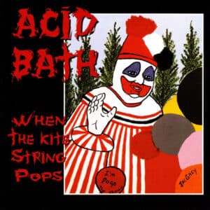 Acid Bath – When The Kite String Pops (CD)