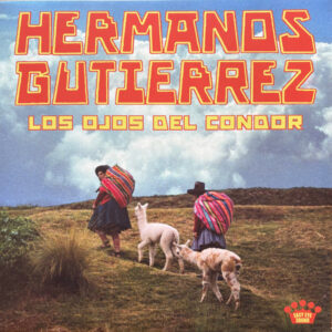 Hermanos Gutiérrez – Los Ojos Del Condor (LP)